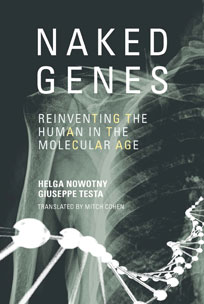 Naked Genes
Reinventing the Human in the Molecular Age